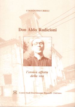 Don Aldo Radicioni, l'eroica offerta della vita, Costantino Urieli